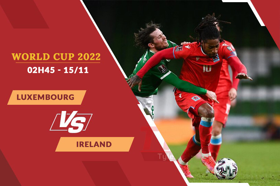 Soi kèo Luxembourg vs Ireland