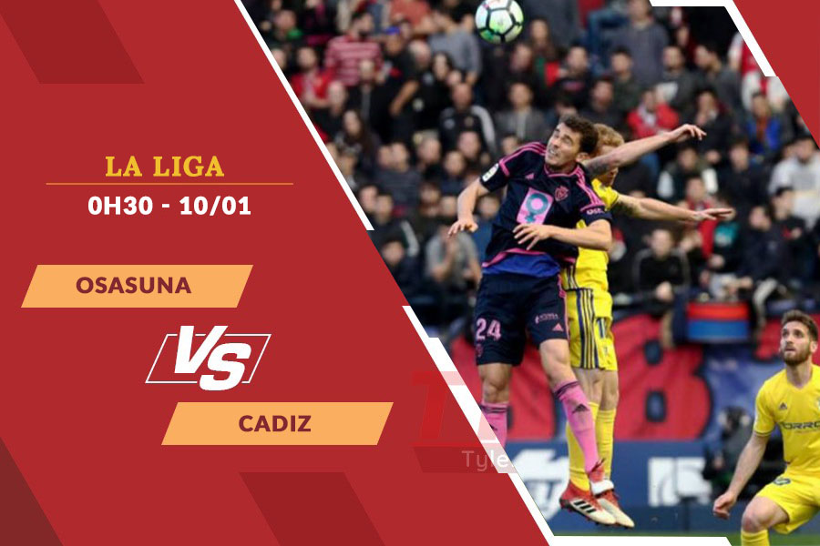 Nhận định soi kèo Osasuna vs Cadiz